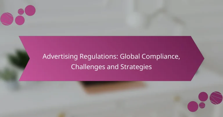 Advertising Regulations: Global Compliance, Challenges and Strategies