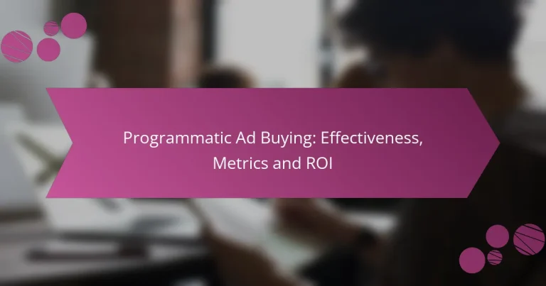Programmatic Ad Buying: Effectiveness, Metrics and ROI