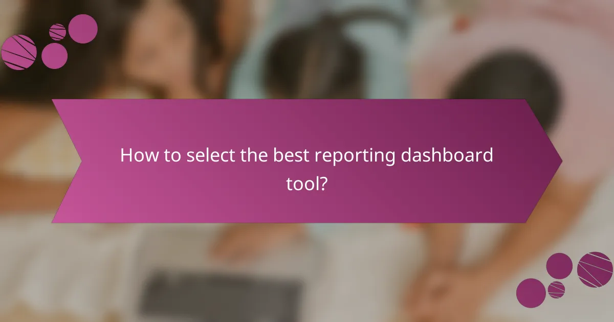 How to select the best reporting dashboard tool?