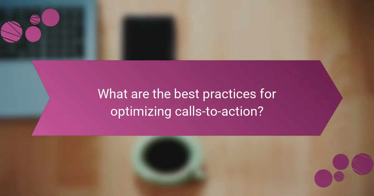 What are the best practices for optimizing calls-to-action?