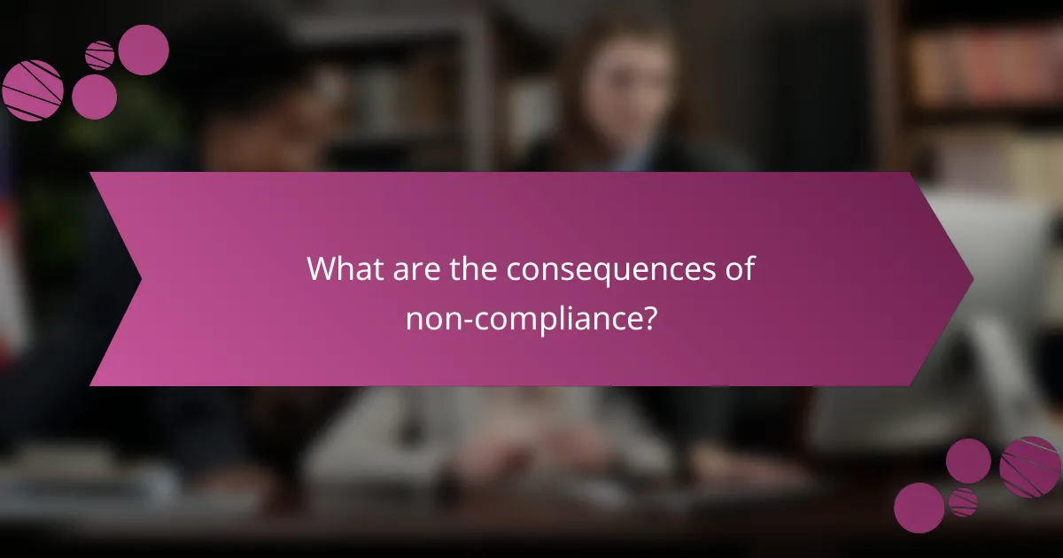 What are the consequences of non-compliance?