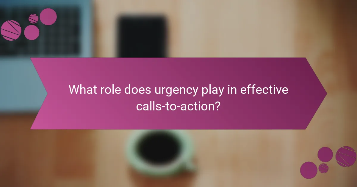 What role does urgency play in effective calls-to-action?
