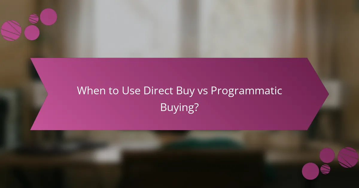 When to Use Direct Buy vs Programmatic Buying?